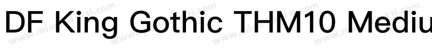 DF King Gothic THM10 Medium字体转换